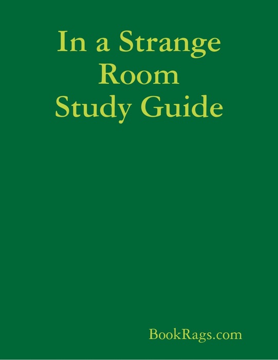 In a Strange Room Study Guide
