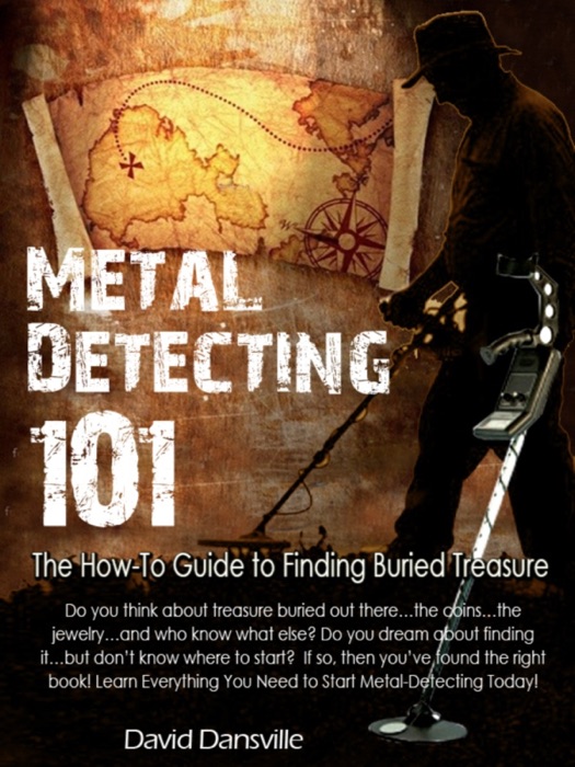 Metal Detecting 101: The How-to Guide to Finding Buried Treasure