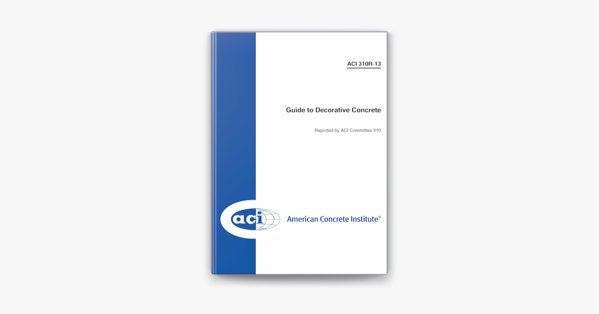 ‎ACI 310R-13: Guide to Decorative Concrete on Apple Books