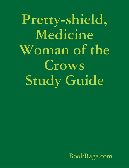 Pretty-shield, Medicine Woman of the Crows Study Guide