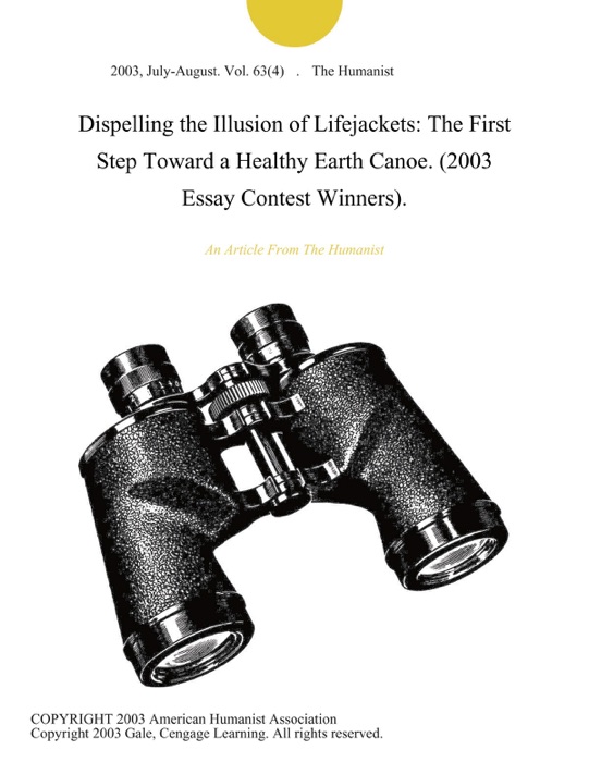 Dispelling the Illusion of Lifejackets: The First Step Toward a Healthy Earth Canoe. (2003 Essay Contest Winners).