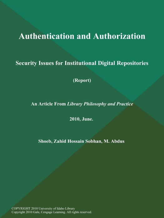 Authentication and Authorization: Security Issues for Institutional Digital Repositories (Report)