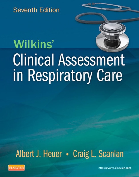 Wilkins' Clinical Assessment in Respiratory Care - E-Book