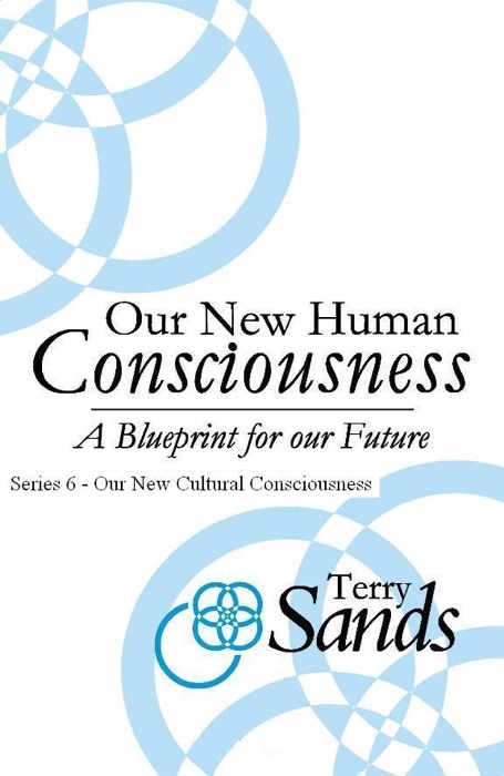 Our New Human Consciousness: Series 6