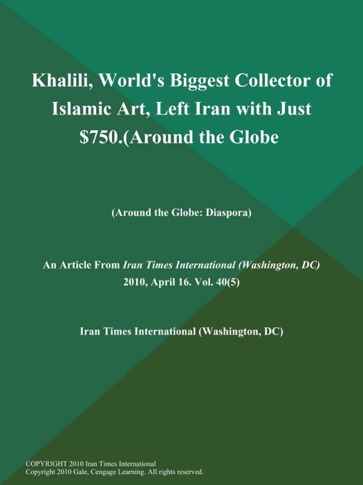 Khalili, World's Biggest Collector of Islamic Art, Left Iran with Just $750 (Around the Globe: Diaspora)