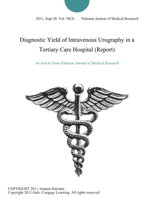 Diagnostic Yield of Intravenous Urography in a Tertiary Care Hospital (Report)