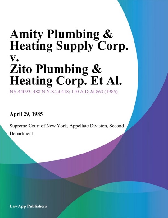 Amity Plumbing & Heating Supply Corp. v. Zito Plumbing & Heating Corp. Et Al.