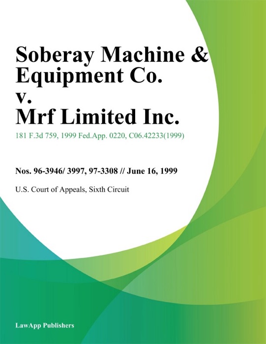 Soberay Machine & Equipment Co. V. Mrf Limited Inc.