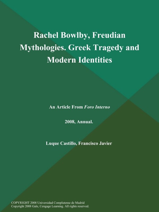 Rachel Bowlby, Freudian Mythologies. Greek Tragedy and Modern Identities