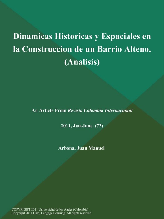 Dinamicas Historicas y Espaciales en la Construccion de un Barrio Alteno (Analisis)