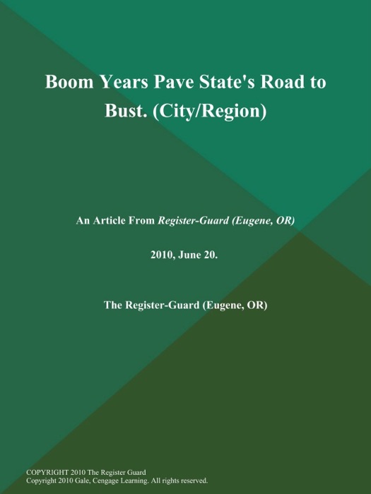 Boom Years Pave State's Road to Bust (City/Region)