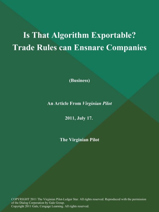 Is That Algorithm Exportable? Trade Rules can Ensnare Companies (Business)