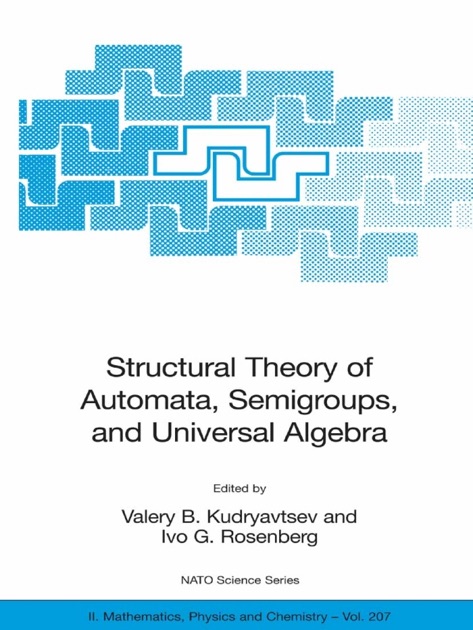 Structural Theory Of Automata, Semigroups, And Universal Algebra By ...