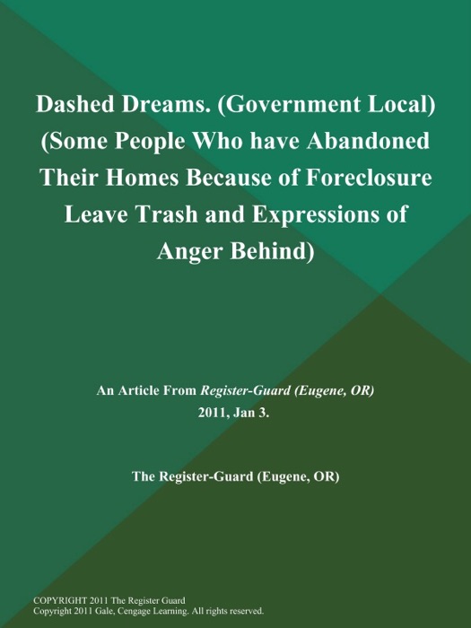 Dashed Dreams (Government Local) (Some People Who have Abandoned Their Homes Because of Foreclosure Leave Trash and Expressions of Anger Behind)