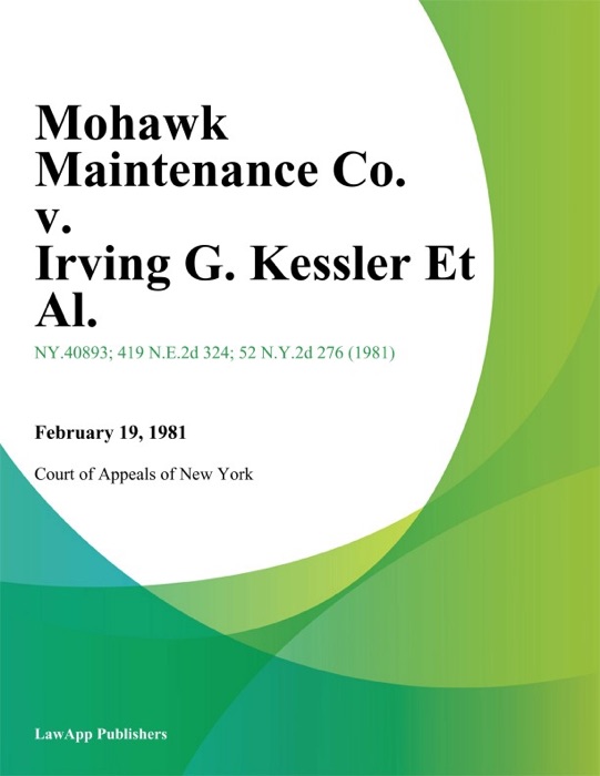Mohawk Maintenance Co. v. Irving G. Kessler Et Al.