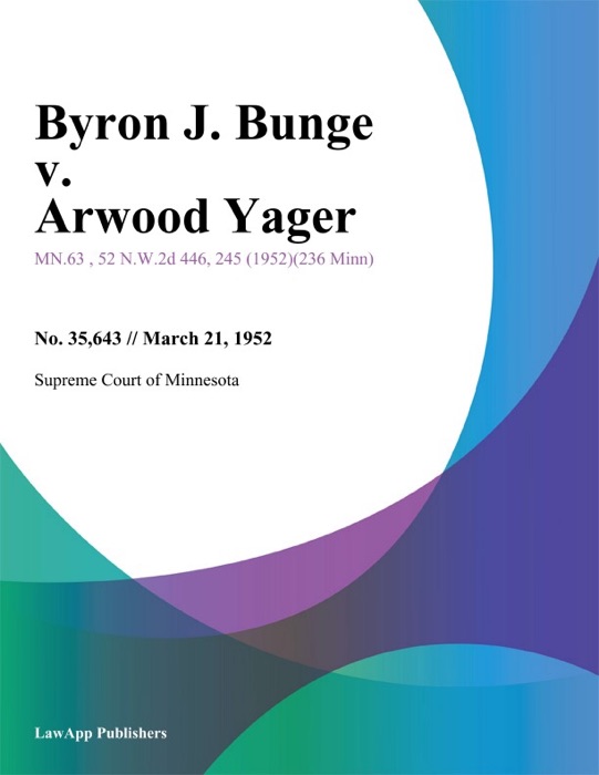 Byron J. Bunge v. Arwood Yager