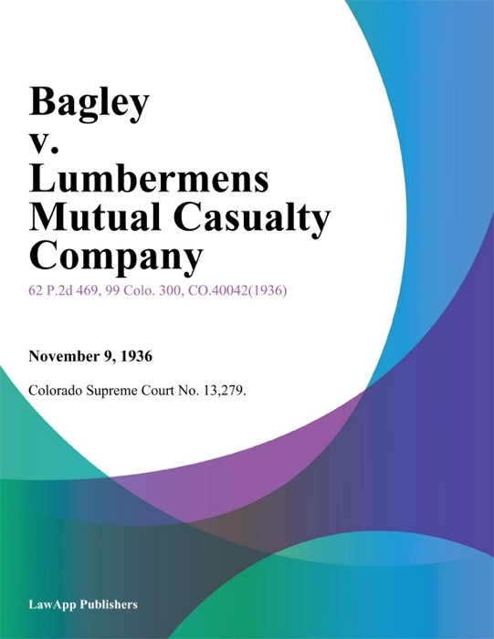 Bagley v. Lumbermens Mutual Casualty Company