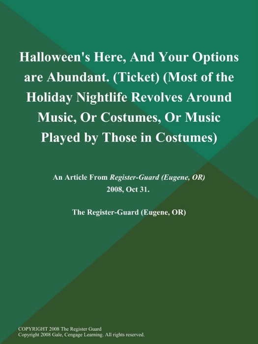 Halloween's Here, And Your Options are Abundant (Ticket) (Most of the Holiday Nightlife Revolves Around Music, Or Costumes, Or Music Played by Those in Costumes)