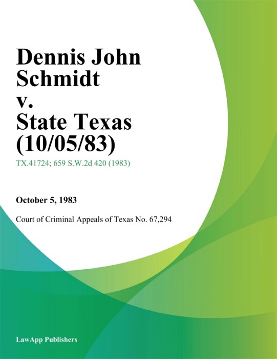 Dennis John Schmidt v. State Texas