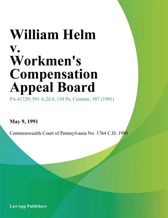 William Helm v. Workmens Compensation Appeal Board (U.S. Gypsum Company)