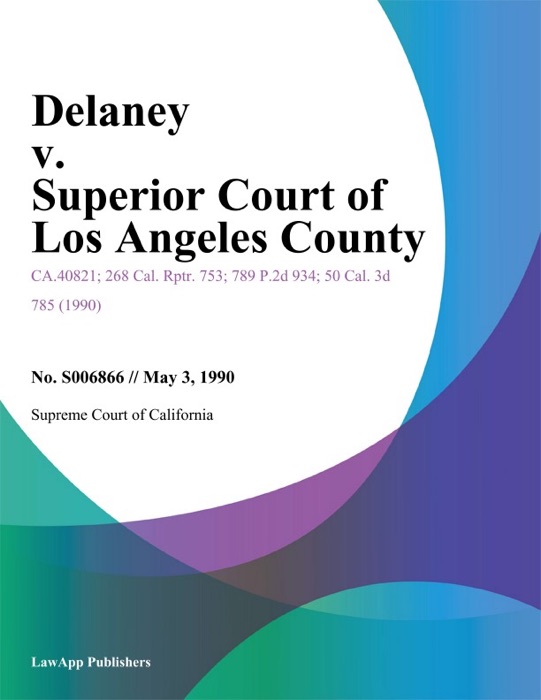 Delaney V. Superior Court Of Los Angeles County