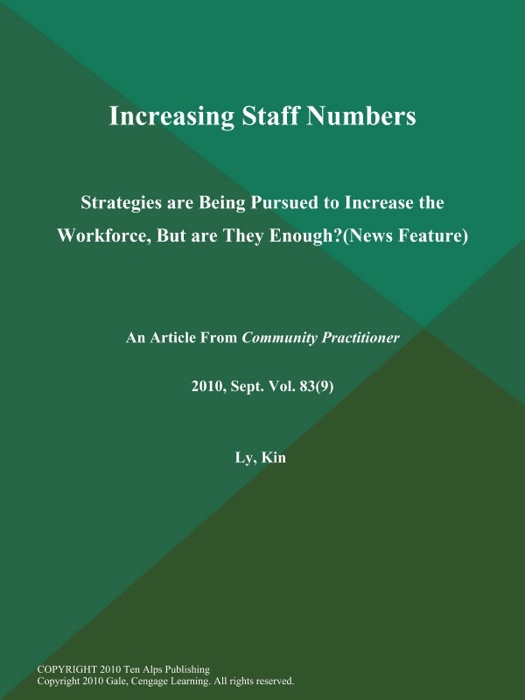 Increasing Staff Numbers: Strategies are Being Pursued to Increase the Workforce, But are They Enough? (News Feature)