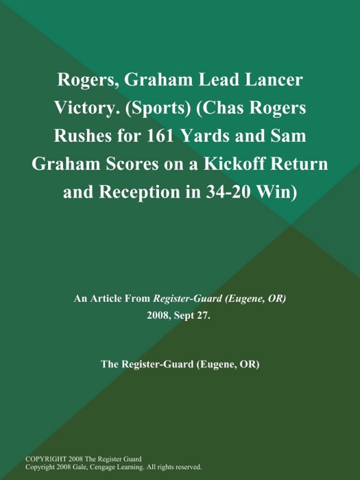 Rogers, Graham Lead Lancer Victory (Sports) (Chas Rogers Rushes for 161 Yards and Sam Graham Scores on a Kickoff Return and Reception in 34-20 Win)