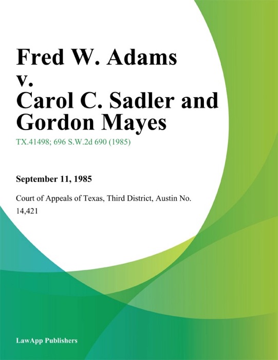 Fred W. Adams v. Carol C. Sadler and Gordon Mayes