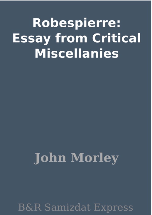 Robespierre: Essay from Critical Miscellanies