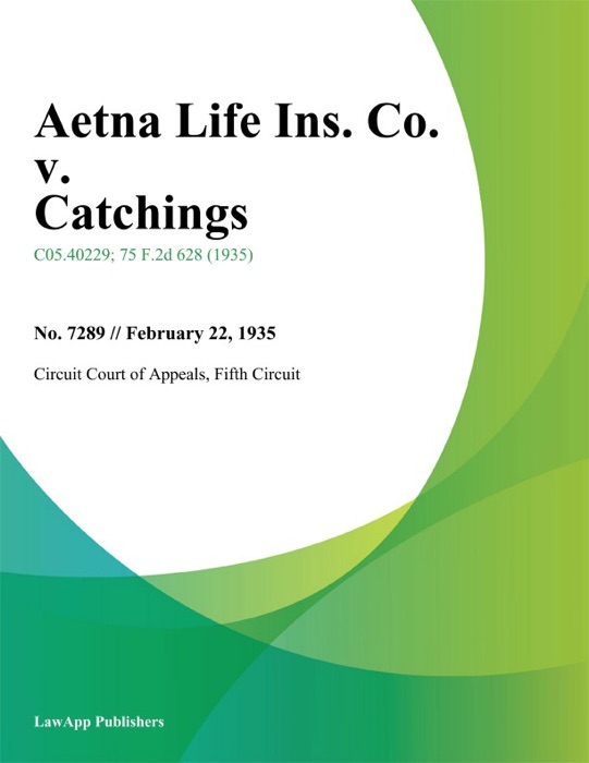 Aetna Life Ins. Co. v. Catchings