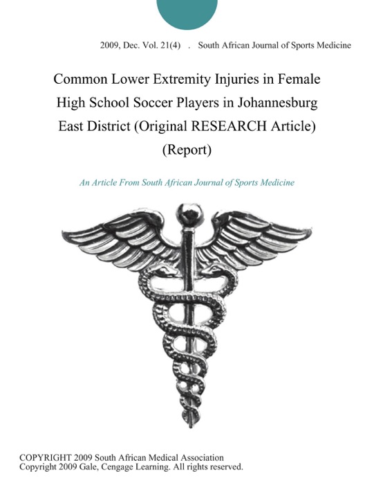 Common Lower Extremity Injuries in Female High School Soccer Players in Johannesburg East District (Original RESEARCH Article) (Report)