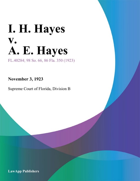 I. H. Hayes v. A. E. Hayes