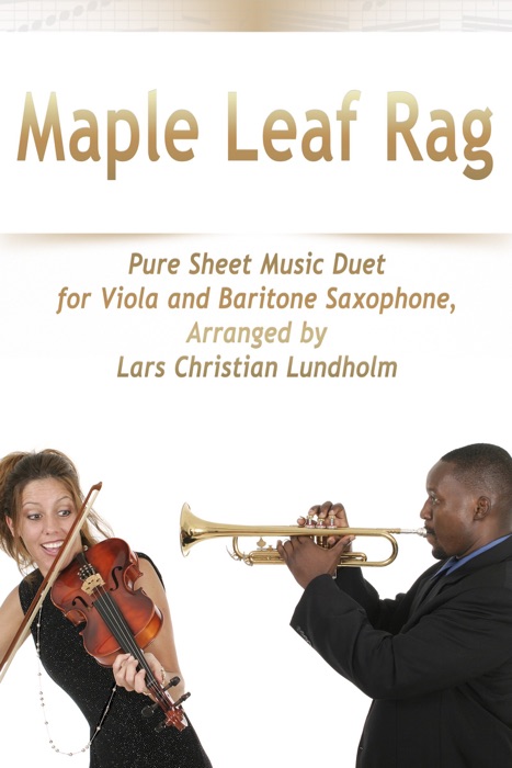 Maple Leaf Rag -- Pure Sheet Music Duet for Viola and Baritone Saxophone, Arranged By Lars Christian Lundholm