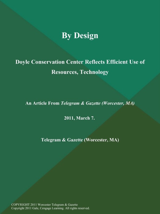By Design; Doyle Conservation Center Reflects Efficient Use of Resources, Technology