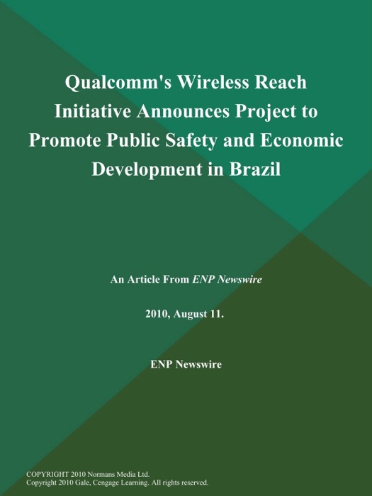 Qualcomm's Wireless Reach Initiative Announces Project to Promote Public Safety and Economic Development in Brazil