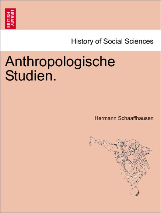 Anthropologische Studien.