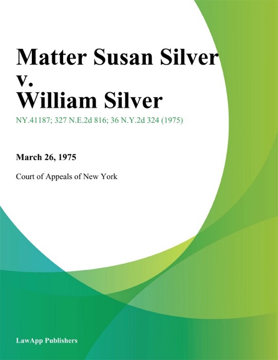 Matter Susan Silver v. William Silver