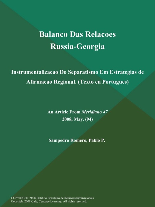 Balanco Das Relacoes Russia-Georgia: Instrumentalizacao Do Separatismo Em Estrategias de Afirmacao Regional (Texto en Portugues)