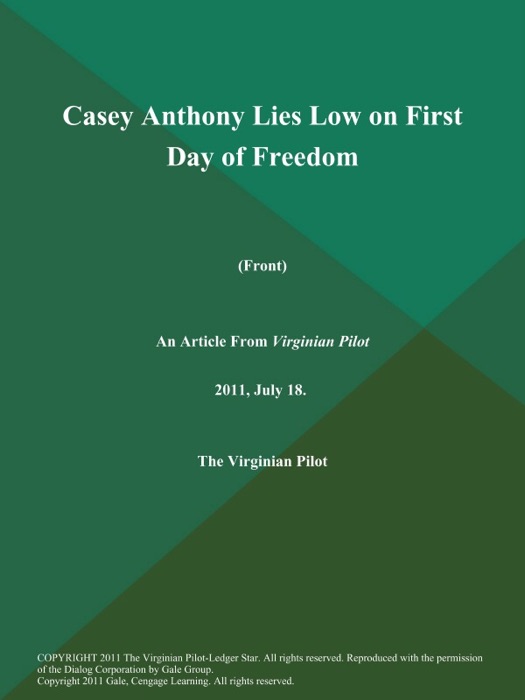 Casey Anthony Lies Low on First Day of Freedom (Front)