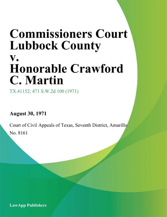 Commissioners Court Lubbock County v. Honorable Crawford C. Martin