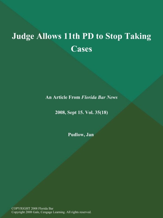 Judge Allows 11th PD to Stop Taking Cases