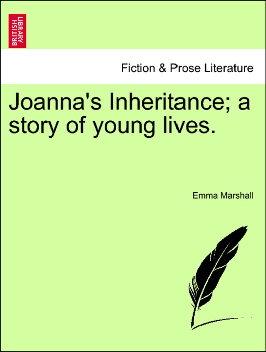 Joanna's Inheritance; a story of young lives.