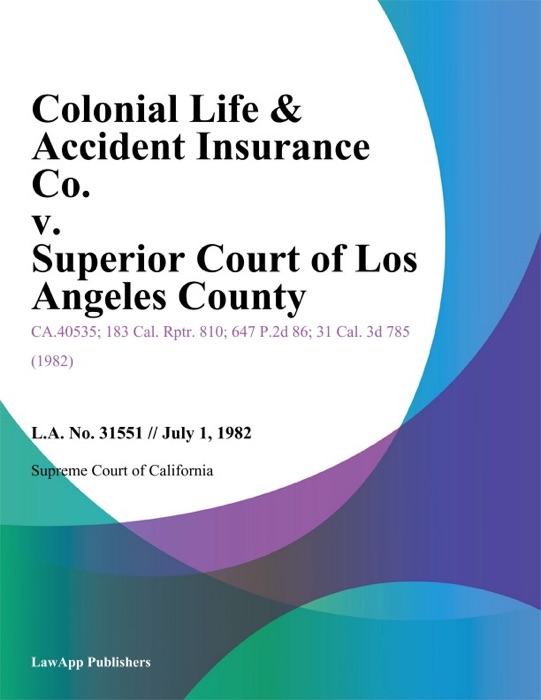 Colonial Life & Accident Insurance Co. V. Superior Court Of Los Angeles County