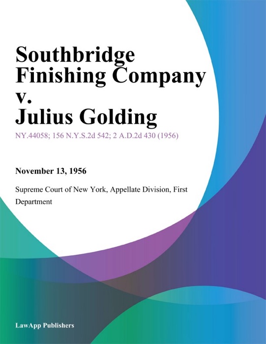 Southbridge Finishing Company v. Julius Golding