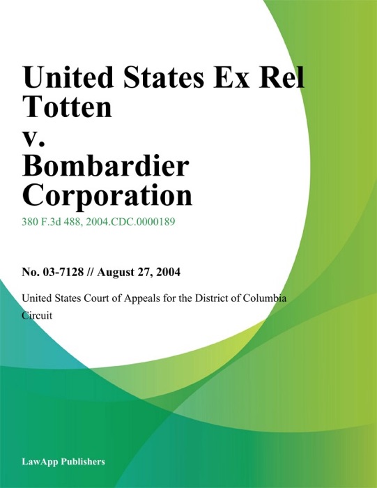 United States Ex Rel Totten v. Bombardier Corporation