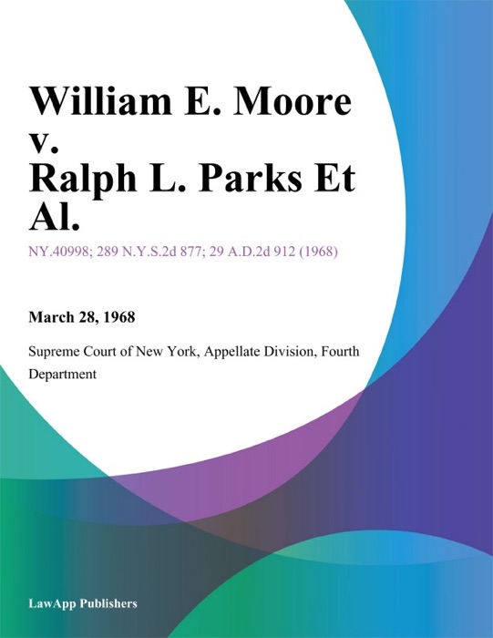 William E. Moore v. Ralph L. Parks Et Al.