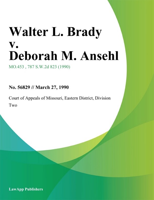 Walter L. Brady v. Deborah M. Ansehl