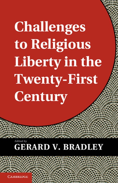 Challenges to Religious Liberty in the Twenty-First Century