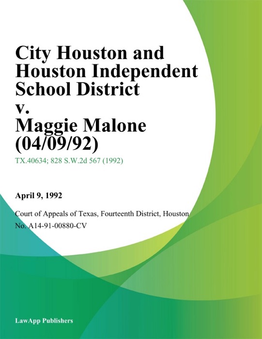 City Houston and Houston Independent School District v. Maggie Malone (04/09/92)
