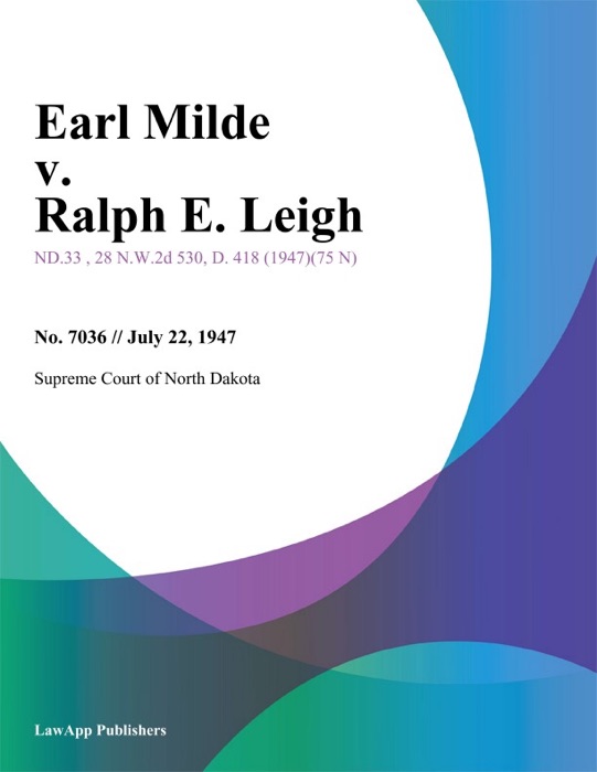 Earl Milde v. Ralph E. Leigh